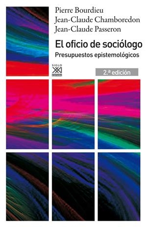 EL OFICIO DE SOCIÓLOGO | 9788432316395 | BOURDIEU, PIERRE/PASSERON, JEAN-CLAUDE/CHAMBOREDON, JEAN-CLAUDE | Galatea Llibres | Llibreria online de Reus, Tarragona | Comprar llibres en català i castellà online