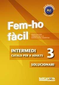 FEM-HO FÀCIL INTERMEDI 3 B2 SOLUCIONARI | 9788448928513 | Galatea Llibres | Librería online de Reus, Tarragona | Comprar libros en catalán y castellano online