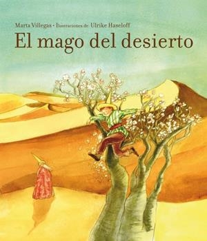 EL MAGO DEL DESIERTO | 9788448835446 | VILLEGAS, MARTA/HASELOFF,ULRIKE | Galatea Llibres | Librería online de Reus, Tarragona | Comprar libros en catalán y castellano online
