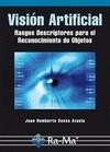 VISIÓN ARTIFICIAL: RASGOS DESCRIPTORES PARA EL RECONOCIMIENTO DE OBJETOS | 9788499641423 | SOSSA AZUELA, JUAN HUMBERTO | Galatea Llibres | Librería online de Reus, Tarragona | Comprar libros en catalán y castellano online
