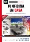 TU OFICINA EN CASA. NECESIDADES Y SOLUCIONES INFORMÁTICAS | 9788415457558 | RODRÍGUEZ SEPÚLVEDA, DAVID | Galatea Llibres | Llibreria online de Reus, Tarragona | Comprar llibres en català i castellà online