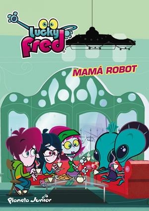 LUCKY FRED. MAMÁ ROBOT | 9788408036951 | Galatea Llibres | Librería online de Reus, Tarragona | Comprar libros en catalán y castellano online