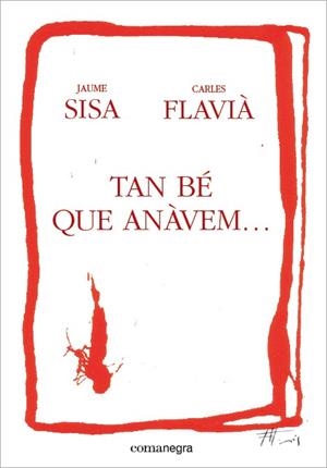 TAN BÉ QUE ANÀVEM... | 9788415097747 | SISA, JAUME/FLAVIÀ, CARLES | Galatea Llibres | Llibreria online de Reus, Tarragona | Comprar llibres en català i castellà online