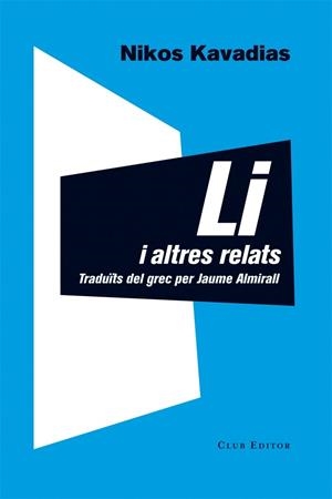 LI I ALTRES RELATS | 9788473291705 | KAVADIAS, NIKOS | Galatea Llibres | Llibreria online de Reus, Tarragona | Comprar llibres en català i castellà online