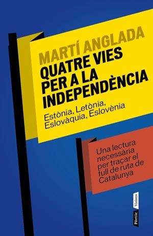 QUATRE VIES PER A LA INDEPENDÈNCIA | 9788498092424 | ANGLADA, MARTI | Galatea Llibres | Llibreria online de Reus, Tarragona | Comprar llibres en català i castellà online