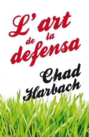 L'ART DE LA DEFENSA | 9788466416160 | HARBACH, CHAD | Galatea Llibres | Librería online de Reus, Tarragona | Comprar libros en catalán y castellano online