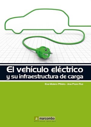 EL VEHÍCULO ELÉCTRICO Y SU INFRAESTRUCTURA DE CARGA | 9788426719096 | MOLERO PIÑEIRO , EVA/POZO RUZ, ANA | Galatea Llibres | Llibreria online de Reus, Tarragona | Comprar llibres en català i castellà online