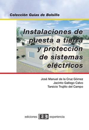 INSTALACIONES DE PUESTA A TIERRA Y PROTECCION DE SISTEMAS EL | 9788496283190 | CRUZ, J.M. DE LA / GALLEGO, J. / TRUJILLO, T. | Galatea Llibres | Llibreria online de Reus, Tarragona | Comprar llibres en català i castellà online