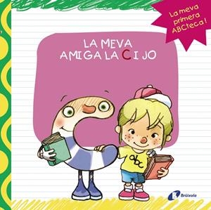 LA MEVA AMIGA LA C I JO | 9788499064413 | LÓPEZ ÁVILA, PILAR | Galatea Llibres | Librería online de Reus, Tarragona | Comprar libros en catalán y castellano online