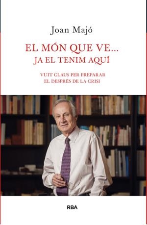 EL MÓN QUE VE...JA EL TENIM AQUÍ | 9788482646206 | MAJO, JOAN | Galatea Llibres | Llibreria online de Reus, Tarragona | Comprar llibres en català i castellà online