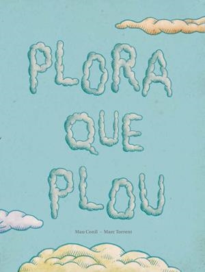 PLORA QUE PLOU | 9788494053368 | CONILL PURGIMON, Mª EUGÈNIA | Galatea Llibres | Librería online de Reus, Tarragona | Comprar libros en catalán y castellano online