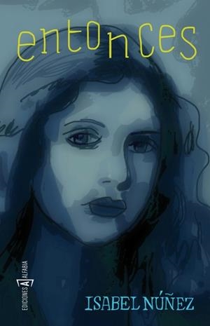 ENTONCES | 9788494092817 | NÚÑEZ, ISABEL | Galatea Llibres | Llibreria online de Reus, Tarragona | Comprar llibres en català i castellà online
