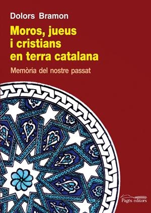 MOROS, JUEUS I CRISTIANS EN TERRA CATALANA | 9788499753140 | BRAMON PLANES, DOLORS | Galatea Llibres | Librería online de Reus, Tarragona | Comprar libros en catalán y castellano online