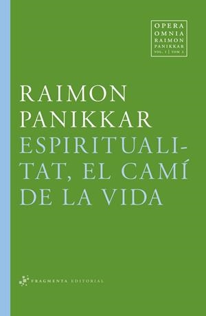 ESPIRITUALITAT, EL CAMÍ DE LA VIDA | 9788492416684 | PANIKKAR, RAIMON | Galatea Llibres | Librería online de Reus, Tarragona | Comprar libros en catalán y castellano online