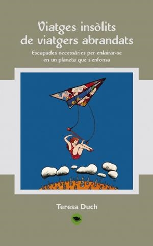 VIATGES INSOLITS DE VIATGERS ABRANDATS | 9788468624181 | DUCH, TERESA | Galatea Llibres | Librería online de Reus, Tarragona | Comprar libros en catalán y castellano online