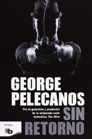 SIN RETORNO | 9788498727708 | PELECANOS, GEORGE.P | Galatea Llibres | Llibreria online de Reus, Tarragona | Comprar llibres en català i castellà online