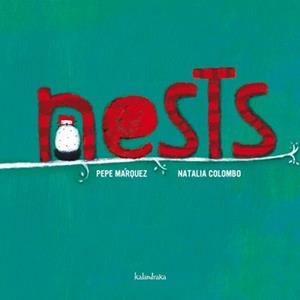 NESTS | 9788484648123 | MÁRQUEZ, PEPE/NATALIA COLOMBO | Galatea Llibres | Llibreria online de Reus, Tarragona | Comprar llibres en català i castellà online