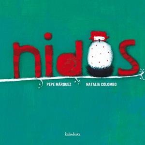 NIDOS | 9788492608706 | MÁRQUEZ, PEPE/NATALIA COLOMBO | Galatea Llibres | Librería online de Reus, Tarragona | Comprar libros en catalán y castellano online