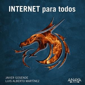 INTERNET PARA TODOS | 9788441533370 | MARTÍNEZ, LUIS A./GOSENDE GRELA, JAVIER | Galatea Llibres | Librería online de Reus, Tarragona | Comprar libros en catalán y castellano online