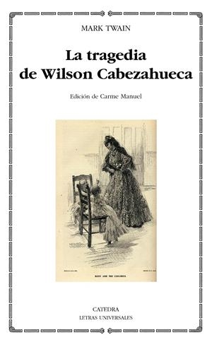 LA TRAGEDIA DE WILSON CABEZAHUECA | 9788437631004 | TWAIN, MARK | Galatea Llibres | Librería online de Reus, Tarragona | Comprar libros en catalán y castellano online