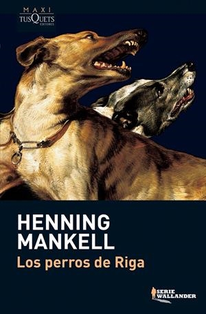 LOS PERROS DE RIGA | 9788483835210 | MANKELL, HENNING | Galatea Llibres | Librería online de Reus, Tarragona | Comprar libros en catalán y castellano online