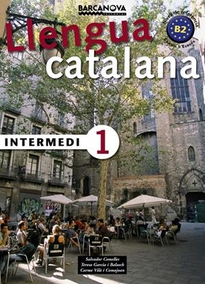 LLENGUA CATALANA INTERMEDI 1 | 9788448920548 | COMELLES, SALVADOR, TERESA GARCIA I CARME VILA | Galatea Llibres | Librería online de Reus, Tarragona | Comprar libros en catalán y castellano online