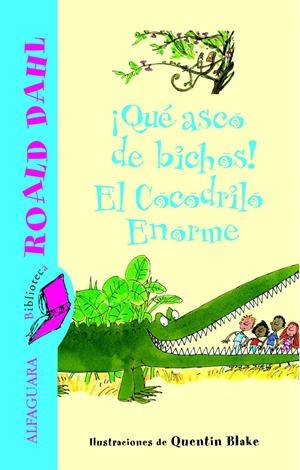 QUE ASCO DE BICHOS! ; EL COCODRILO ENORME | 9788420466811 | DAHL, ROALD | Galatea Llibres | Llibreria online de Reus, Tarragona | Comprar llibres en català i castellà online