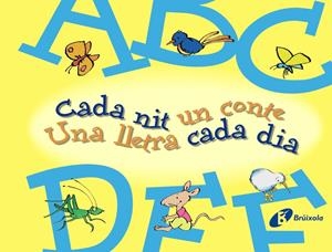 CADA NIT UN CONTE UNA LLETRA CADA DIA GROC (A-F) | 9788499061139 | DOUMERC VÁZQUEZ, BEATRIZ | Galatea Llibres | Llibreria online de Reus, Tarragona | Comprar llibres en català i castellà online