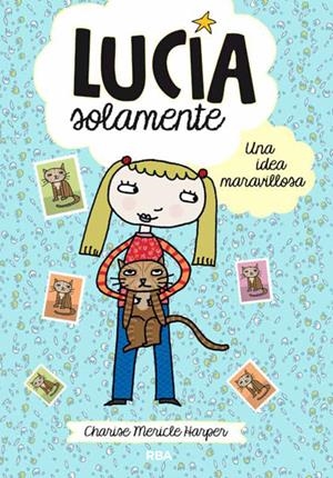 LUCÍA SOLAMENTE. UNA IDEA MARAVILLOSA | 9788427204010 | MERICLE HARPER, CHARISSE | Galatea Llibres | Llibreria online de Reus, Tarragona | Comprar llibres en català i castellà online