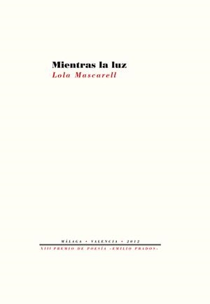 MIENTRAS LA LUZ | 9788415576402 | MASCARELL, LOLA | Galatea Llibres | Llibreria online de Reus, Tarragona | Comprar llibres en català i castellà online