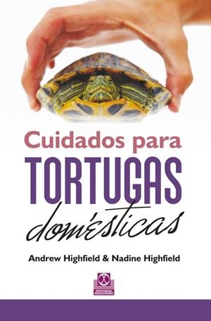 CUIDADOS PARA TORTUGAS DOMÉSTICAS (CARTONÉ + COLOR) | 9788499102429 | HIGHFIELD, ANDREW/HIGHFIELD, NADINE | Galatea Llibres | Llibreria online de Reus, Tarragona | Comprar llibres en català i castellà online