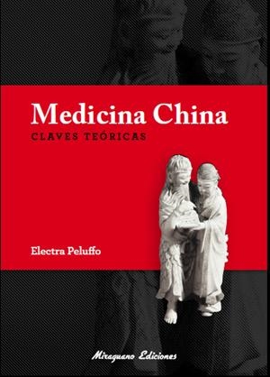 MEDICINA CHINA. CLAVES TEÓRICAS | 9788478133987 | PELUFFO LUPÍA, ELECTRA | Galatea Llibres | Llibreria online de Reus, Tarragona | Comprar llibres en català i castellà online
