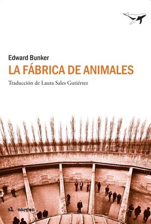 FÁBRICA DE ANIMALES, LA | 9788493805173 | BUNKER, EDWARD | Galatea Llibres | Librería online de Reus, Tarragona | Comprar libros en catalán y castellano online
