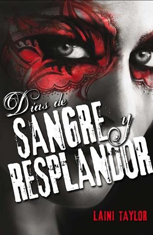 DIAS DE SANGRE Y RESPLANDOR | 9788420413969 | TAYLOR, LAINI | Galatea Llibres | Librería online de Reus, Tarragona | Comprar libros en catalán y castellano online