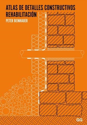 ATLAS DE DETALLES CONSTRUCTIVOS. REHABILITACIÓN | 9788425224706 | BEINHAUER, PETER | Galatea Llibres | Librería online de Reus, Tarragona | Comprar libros en catalán y castellano online