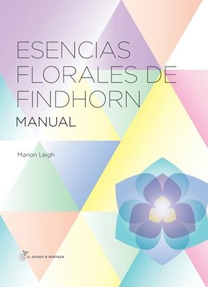 ESENCIAS FLORALES DE FINDHORN | 9788494021046 | LEIGH, MARION | Galatea Llibres | Librería online de Reus, Tarragona | Comprar libros en catalán y castellano online