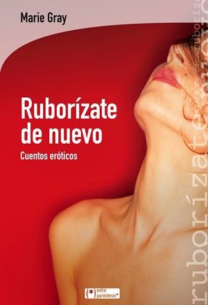RUBORÍZATE DE NUEVO | 9788415088714 | GRAY, MARIE | Galatea Llibres | Librería online de Reus, Tarragona | Comprar libros en catalán y castellano online