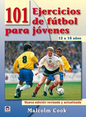 101 EJERCICIOS DE FÚTBOL PARA JÓVENES DE 12 A 16 AÑOS | 9788479028084 | COOK, MALCOLM | Galatea Llibres | Librería online de Reus, Tarragona | Comprar libros en catalán y castellano online