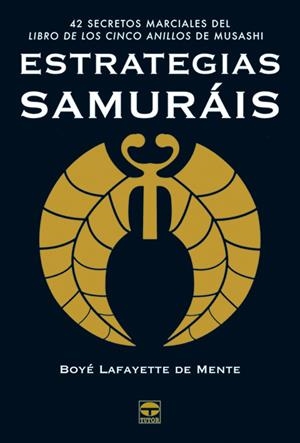 ESTRATEGIAS SAMURAIS | 9788479026219 | LAFAYETTE, BOYE | Galatea Llibres | Librería online de Reus, Tarragona | Comprar libros en catalán y castellano online