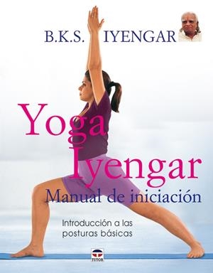 YOGA IYENGAR | 9788479026233 | B.K.S. IYENGAR | Galatea Llibres | Llibreria online de Reus, Tarragona | Comprar llibres en català i castellà online