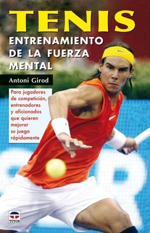 TENIS. ENTRENAMIENTO DE LA FUERZA MENTAL | 9788479026363 | GIROD, ANTONI | Galatea Llibres | Librería online de Reus, Tarragona | Comprar libros en catalán y castellano online