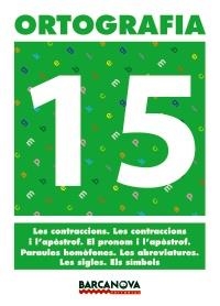ORTOGRAFIA 15 CAT | 9788448927424 | MARTÍNEZ LÓPEZ, ELENA/MURILLO GUERRERO, NÚRIA | Galatea Llibres | Llibreria online de Reus, Tarragona | Comprar llibres en català i castellà online