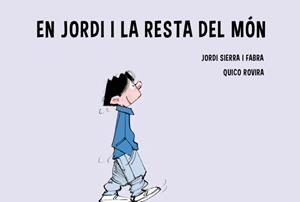 JORDI I... LA RESTA DEL MÓN | 9788415697961 | SIERRA, JORDI/FRANCESC ROVIRA | Galatea Llibres | Librería online de Reus, Tarragona | Comprar libros en catalán y castellano online