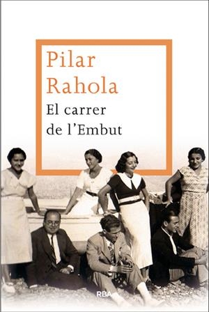 EL CARRER DE L'EMBUT | 9788482646299 | RAHOLA, PILAR | Galatea Llibres | Llibreria online de Reus, Tarragona | Comprar llibres en català i castellà online