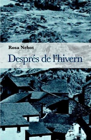 DESPRES DEL'HIVERN | 9788493878535 | NEBOT, ROSA | Galatea Llibres | Librería online de Reus, Tarragona | Comprar libros en catalán y castellano online