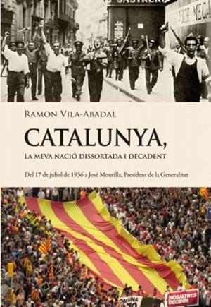 CATALUNYA, LA MEVA NACIO DISSORTADA I DECADENT | 9788493878511 | VIA-ABADAL, RAMON | Galatea Llibres | Librería online de Reus, Tarragona | Comprar libros en catalán y castellano online