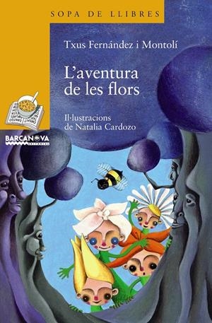 AVENTURA DE LES FLORS | 9788448925000 | FERNÁNDEZ MONTOLÍ, MARÍA JESÚS | Galatea Llibres | Librería online de Reus, Tarragona | Comprar libros en catalán y castellano online