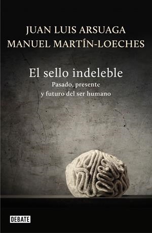 EL SELLO INDELEBLE | 9788499922485 | ARSUAGA, JUAN LUIS/MARTIN-LOECHES,MANUEL | Galatea Llibres | Librería online de Reus, Tarragona | Comprar libros en catalán y castellano online