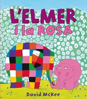 L'ELMER I LA ROSA | 9788448834951 | MCKEE, DAVID | Galatea Llibres | Llibreria online de Reus, Tarragona | Comprar llibres en català i castellà online