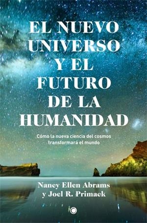 EL NUEVO UNIVERSO Y EL FUTURO DE LA HUMANIDAD | 9788495348951 | ABRAMS, NANCY ELLEN/PRIMACK, JOEL R. | Galatea Llibres | Librería online de Reus, Tarragona | Comprar libros en catalán y castellano online